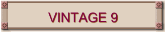 VINTAGE 9
