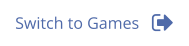 Switch to Games