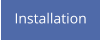 Installation
