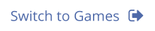 Switch to Games