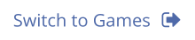 Switch to Games